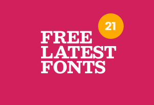 21 Latest Free Fonts for Cool Typography Project